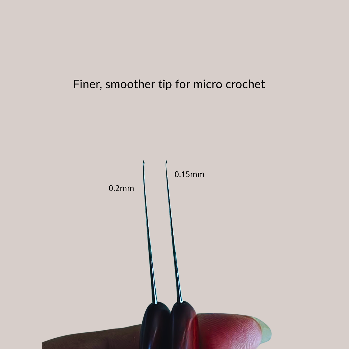 Finer hand-polished stainless steel tip for advanced micro crochet and tiny stitches